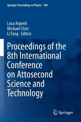 Proceedings of the 8th International Conference on Attosecond Science and Technology - 