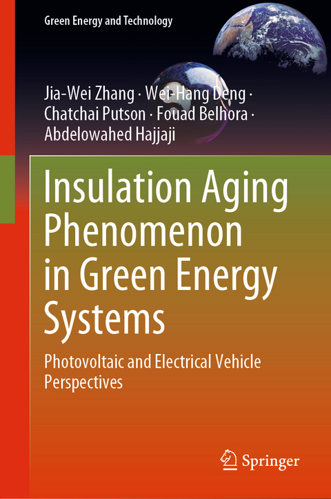 Insulation Aging Phenomenon in Green Energy Systems - Jia-wei Zhang, Wei-Hang Deng, Chatchai Putson, Fouad Belhora, abdelowahed hajjaji