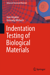 Indentation Testing of Biological Materials - Ivan Argatov, Gennady Mishuris