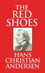 The Red Shoes - Hans Christian Andersen