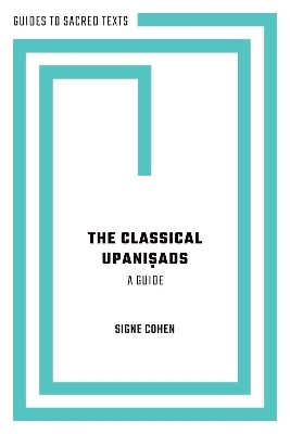 The Classical Upaniṣads - Signe Cohen