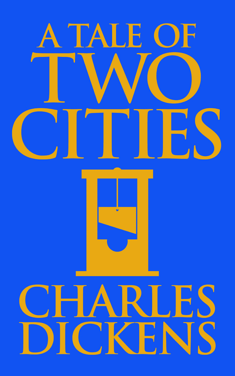 A Tale of Two Cities - Charles Dickens