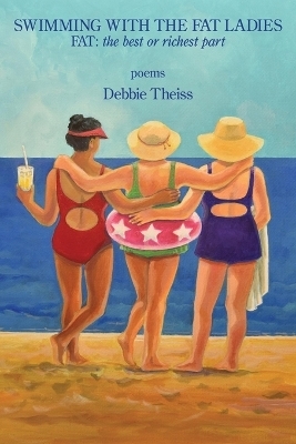 Swimming with the Fat Ladies - Debbie Theiss
