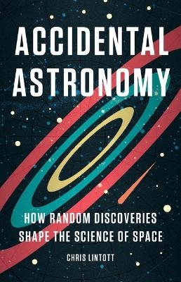 Accidental Astronomy - Chris Lintott