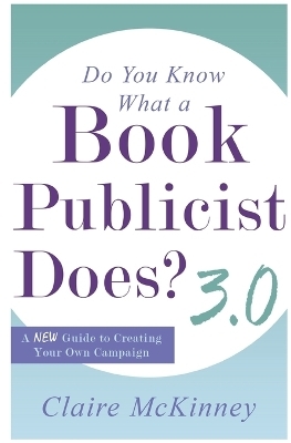 Do You Know What a Book Publicist Does? 3.0 - Claire McKinney