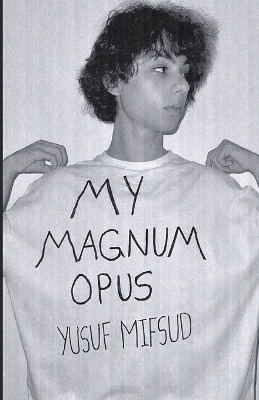 My Magnum Opus - Yusuf Mifsud