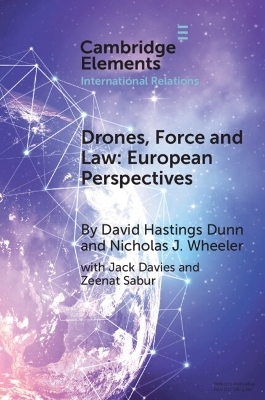 Drones, Force and Law - David Hastings Dunn, Nicholas J. Wheeler