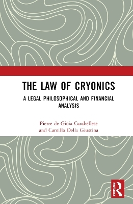 The Law of Cryonics - Pierre de Gioia Carabellese, Camilla Della Giustina