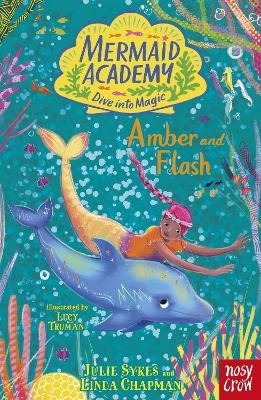 Mermaid Academy: Amber and Flash - Julie Sykes, Linda Chapman