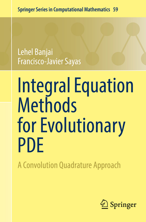 Integral Equation Methods for Evolutionary PDE - Lehel Banjai, Francisco-Javier Sayas