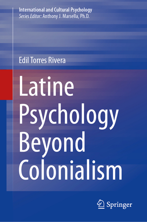 Latine Psychology Beyond Colonialism - Edil Torres Rivera