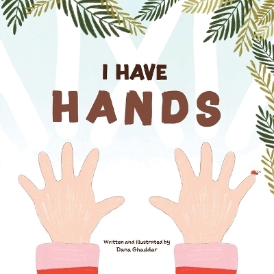 I Have Hands - Dana Ghaddar