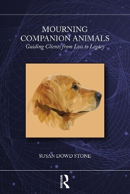 Mourning Companion Animals - Susan Dowd Stone