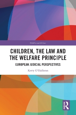 Children, the Law and the Welfare Principle - Kerry O'Halloran