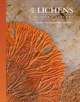 The Lives of Lichens - Robert Lücking, Toby Spribille