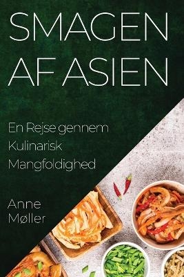 Smagen af Asien - Anne Møller