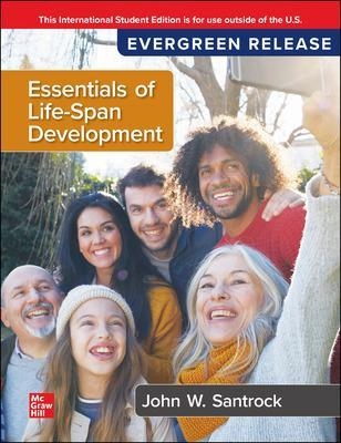 Essentials of Life-Span Development: 2024 Release ISE - John Santrock