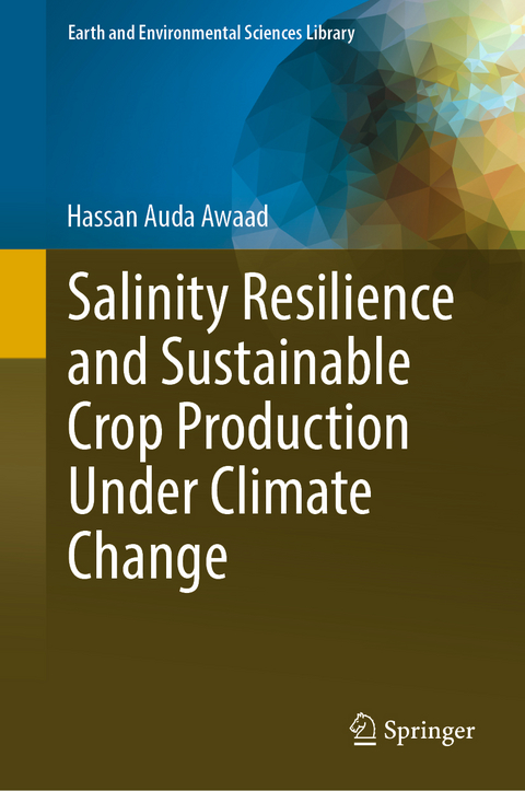 Salinity Resilience and Sustainable Crop Production Under Climate Change - Hassan Auda Awaad