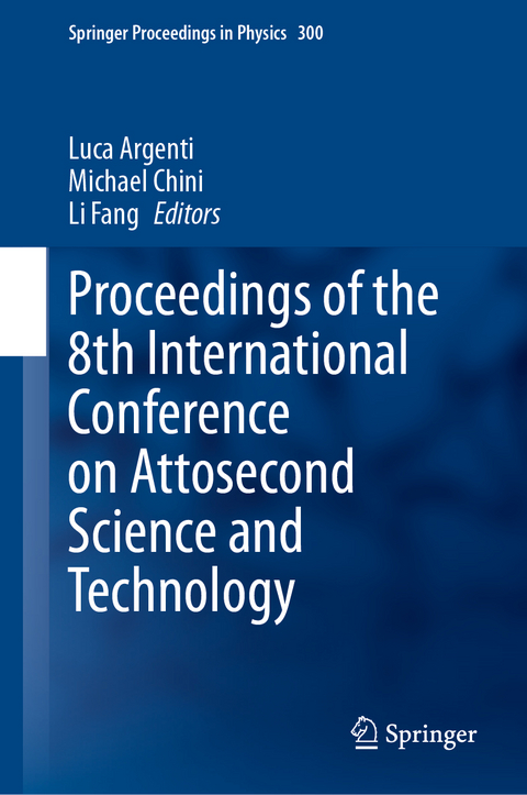 Proceedings of the 8th International Conference on Attosecond Science and Technology - 