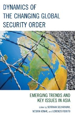 Dynamics of the Changing Global Security Order - 