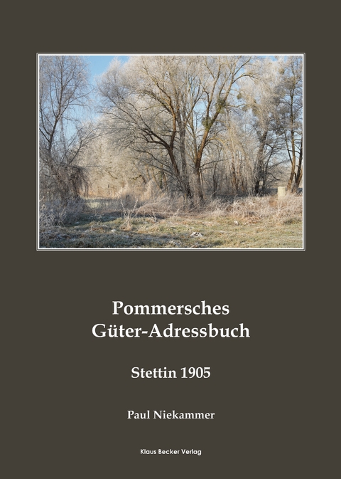 Pommersches Güter-Adressbuch 1905 Pomeranian Agricultural Estates Adress-Book 1905 - Paul Niekammer
