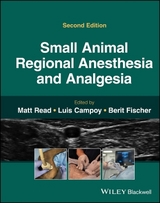 Small Animal Regional Anesthesia and Analgesia - Read, Matt R.; Campoy, Luis; Fischer, Berit