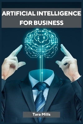 ARTIFICIAL INTELLIGENCE FOR BUSINESS - Alvin Glover