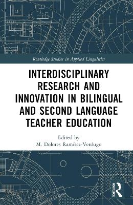 Interdisciplinary Research and Innovation in Bilingual and Second Language Teacher Education - 