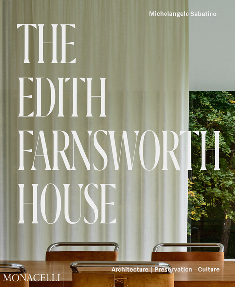 The Edith Farnsworth House - Michelangelo Sabatino