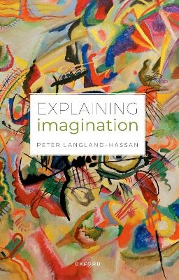 Explaining Imagination - Peter Langland-Hassan