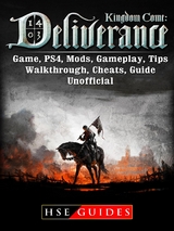 Kingdom Come Deliverance Game, PS4, Mods, Gameplay, Tips, Walkthrough, Cheats, Guide Unofficial -  HSE Guides