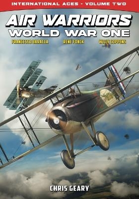 Air Warriors - World War One - International Aces - Volume 2 - Chris Geary