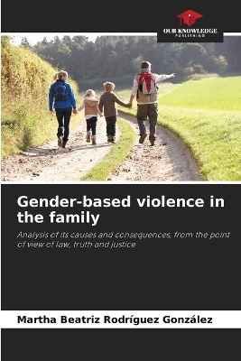 Gender-based violence in the family - Martha Beatriz Rodríguez González