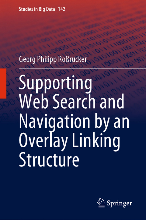 Supporting Web Search and Navigation by an Overlay Linking Structure - Georg Philipp Roßrucker