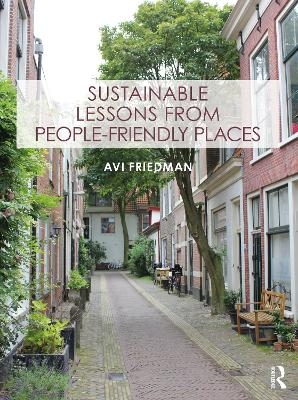 Sustainable Lessons from People-Friendly Places - Avi Friedman
