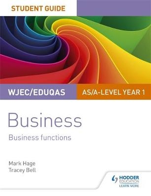 WJEC/Eduqas AS/A-level Year 1 Business Student Guide 2: Business Functions -  Tracey Bell,  Mark Hage