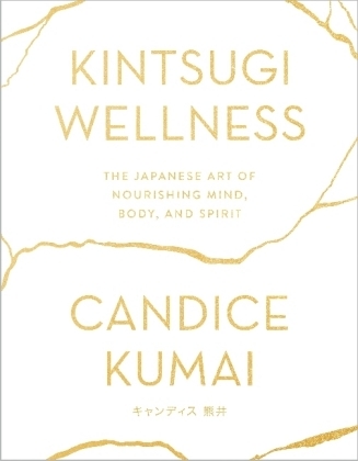Kintsugi Wellness -  Candice Kumai