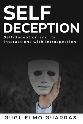 Self-deception and its interactions with introspection - Guglielmo Guarrasi