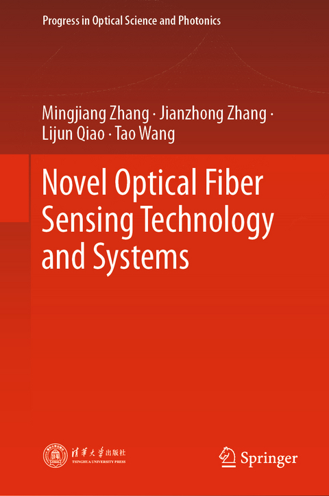 Novel Optical Fiber Sensing Technology and Systems - Mingjiang Zhang, Jianzhong Zhang, Lijun Qiao, Tao Wang