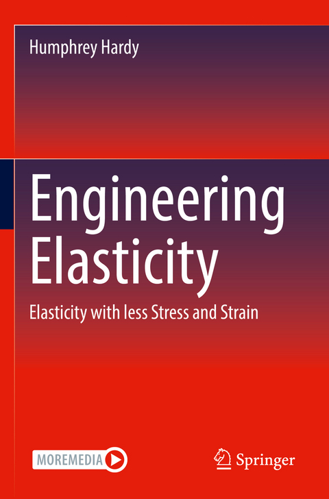 Engineering Elasticity - Humphrey Hardy