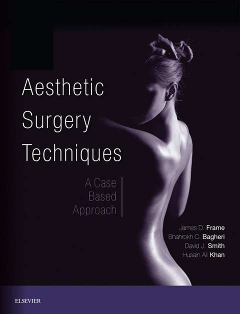 Aesthetic Surgery Techniques E-Book -  Shahrokh C. Bagheri,  James D. Frame,  David J Smith Jr.,  Husain Ali Khan