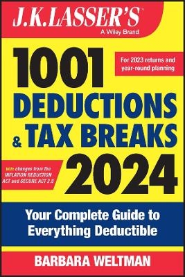 J.K. Lasser's 1001 Deductions and Tax Breaks 2024 - Barbara Weltman