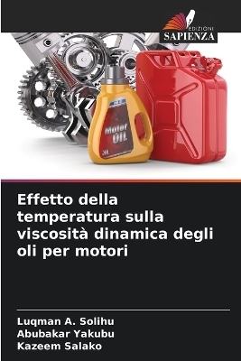 Effetto della temperatura sulla viscosità dinamica degli oli per motori - Luqman A Solihu, Abubakar Yakubu, Kazeem Salako