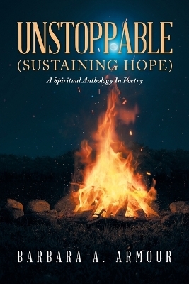 Unstoppable (SUSTAINING HOPE) - Barbara a Armour