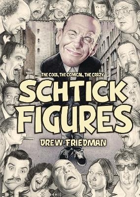 Shtick Figures - Drew Friedman