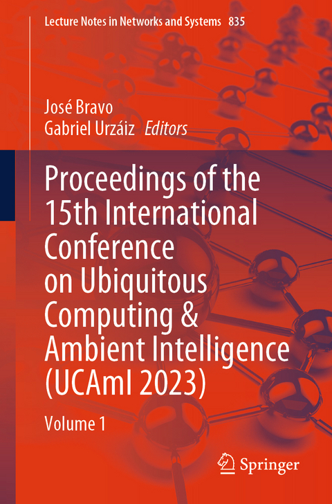 Proceedings of the 15th International Conference on Ubiquitous Computing & Ambient Intelligence (UCAmI 2023) - 