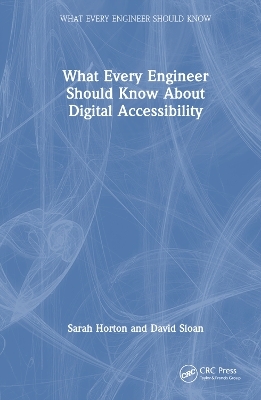 What Every Engineer Should Know About Digital Accessibility - Sarah Horton, David Sloan