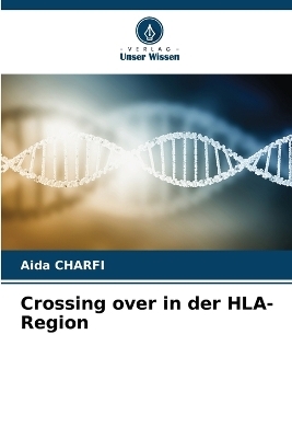 Crossing over in der HLA-Region - Aida Charfi