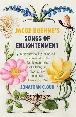Jacob Boehme's Songs of Enlightenment - Jonathan Cloud