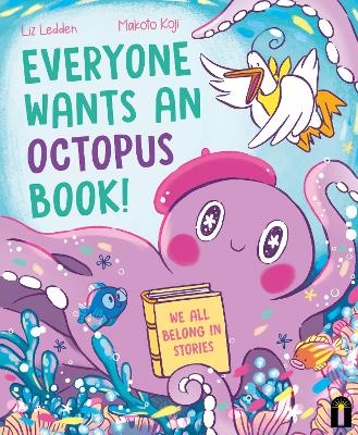 Everyone Wants an Octopus Book! - Liz Ledden
